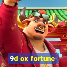 9d ox fortune